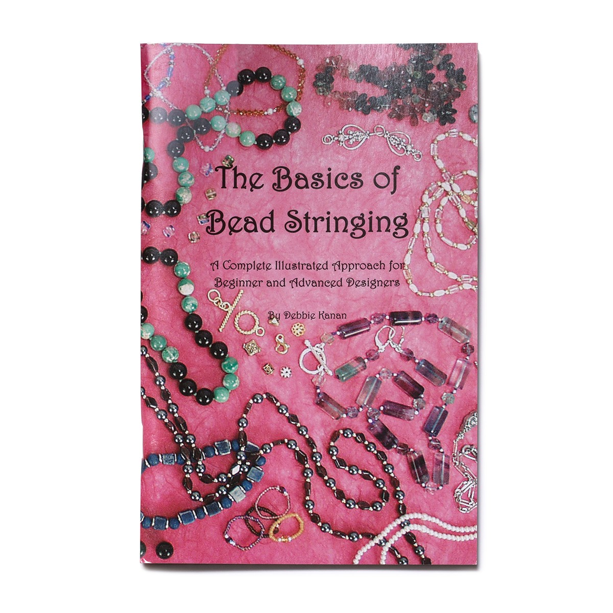 The Basics Of Bead Stringing - Debbie Kanan