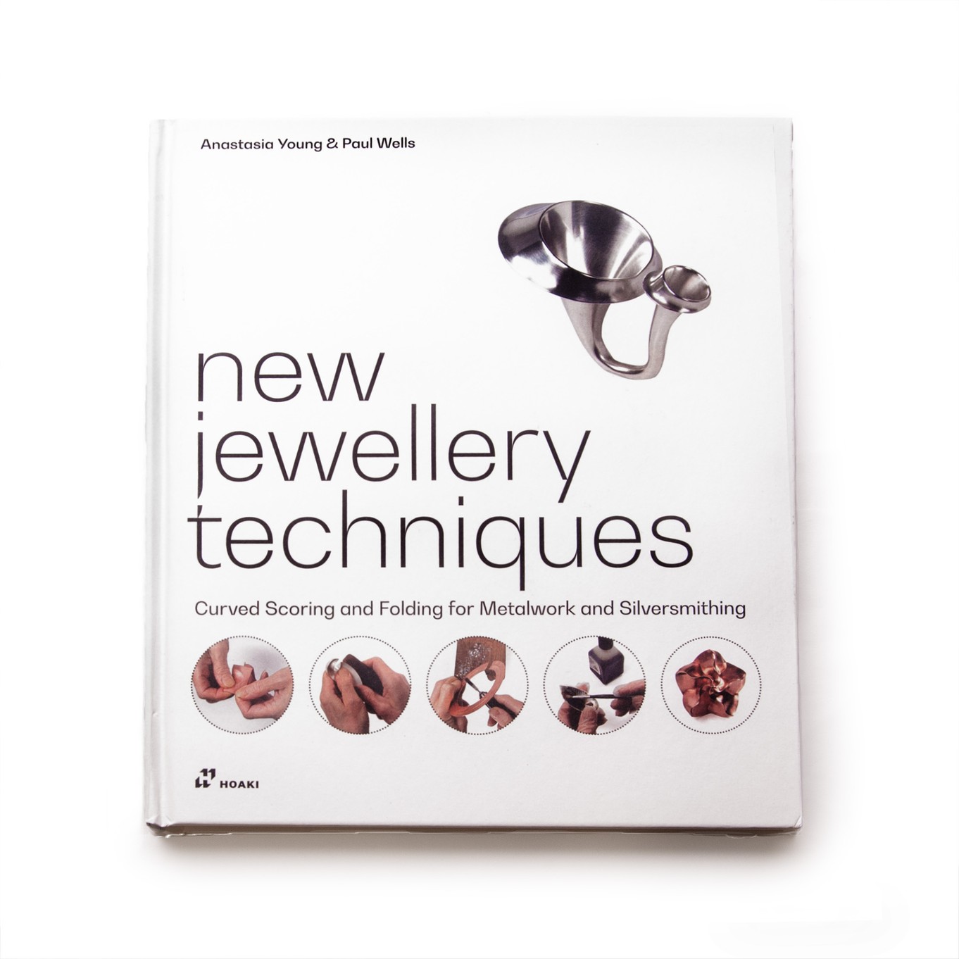 New Jewellery Techniques - Curved Scoring And Folding For Metalwork And Silversmithing - Anastasia Young & Paul Wells